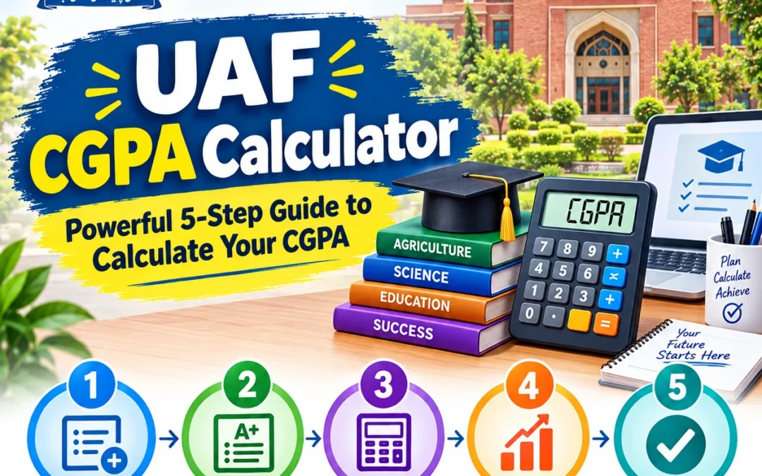 University of Agriculture Faisalabad (UAF) CGPA Calculator  — Powerful 5-Step Guide to Calculate Your CGPA