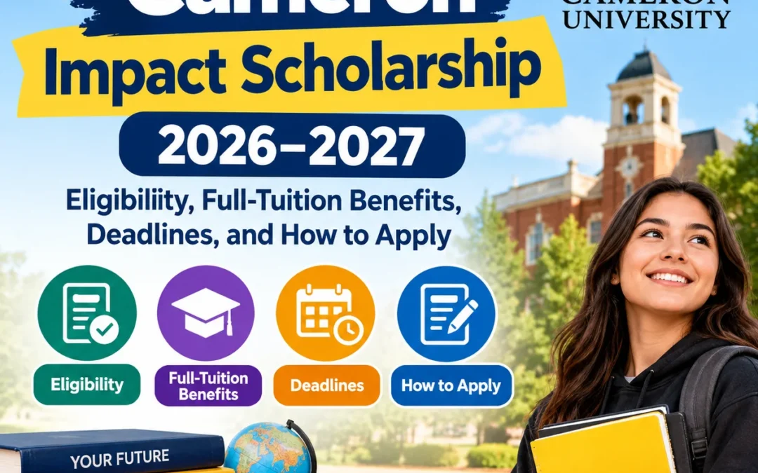 Cameron Impact Scholarship 2026–2027: Eligibility, Full-Tuition Benefits, Deadlines, and How to Apply